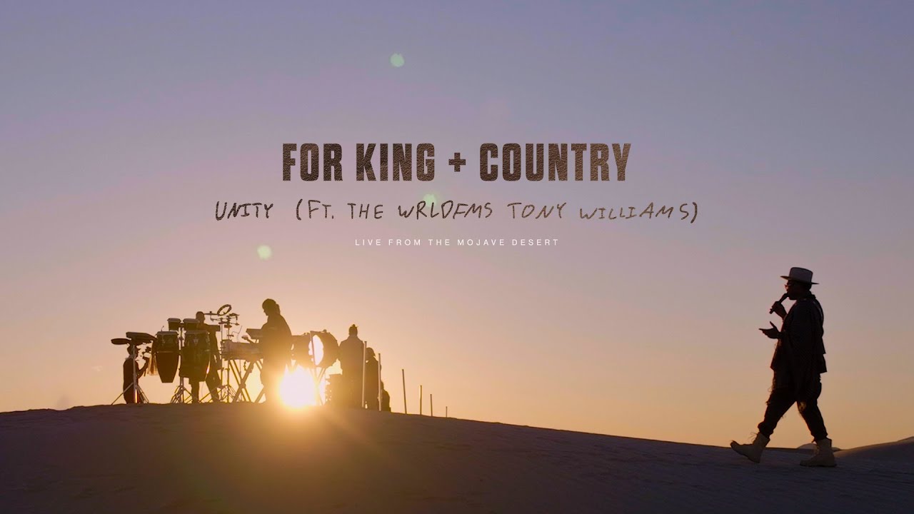 FOR KING + COUNTRY | Unity (Live from the Mojave Desert)
