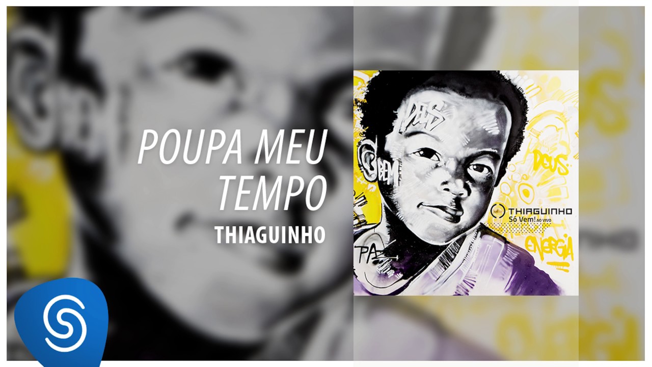 Thiaguinho - Poupa Meu Tempo (Só Vem!) [Áudio Oficial]