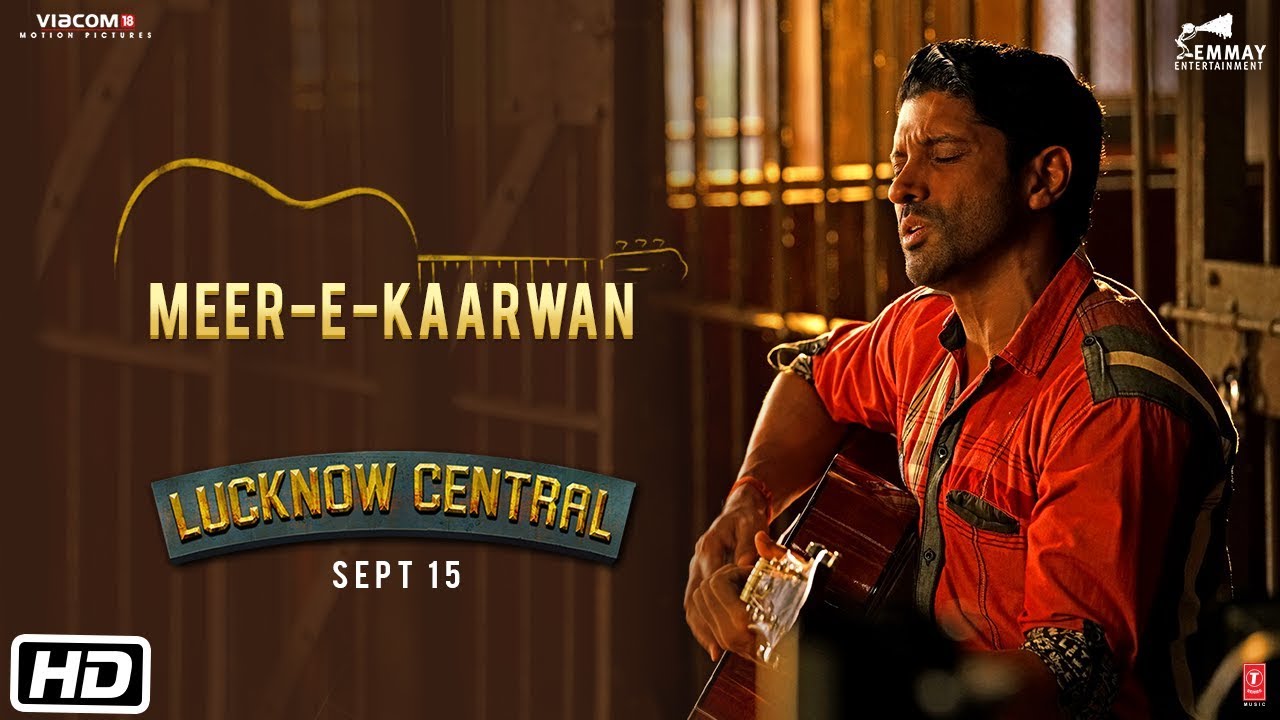 "Meer-E-Kaarwan" Video Song | Lucknow Central | Farhan, Diana, Gippy | Amit, Neeti, Rochak