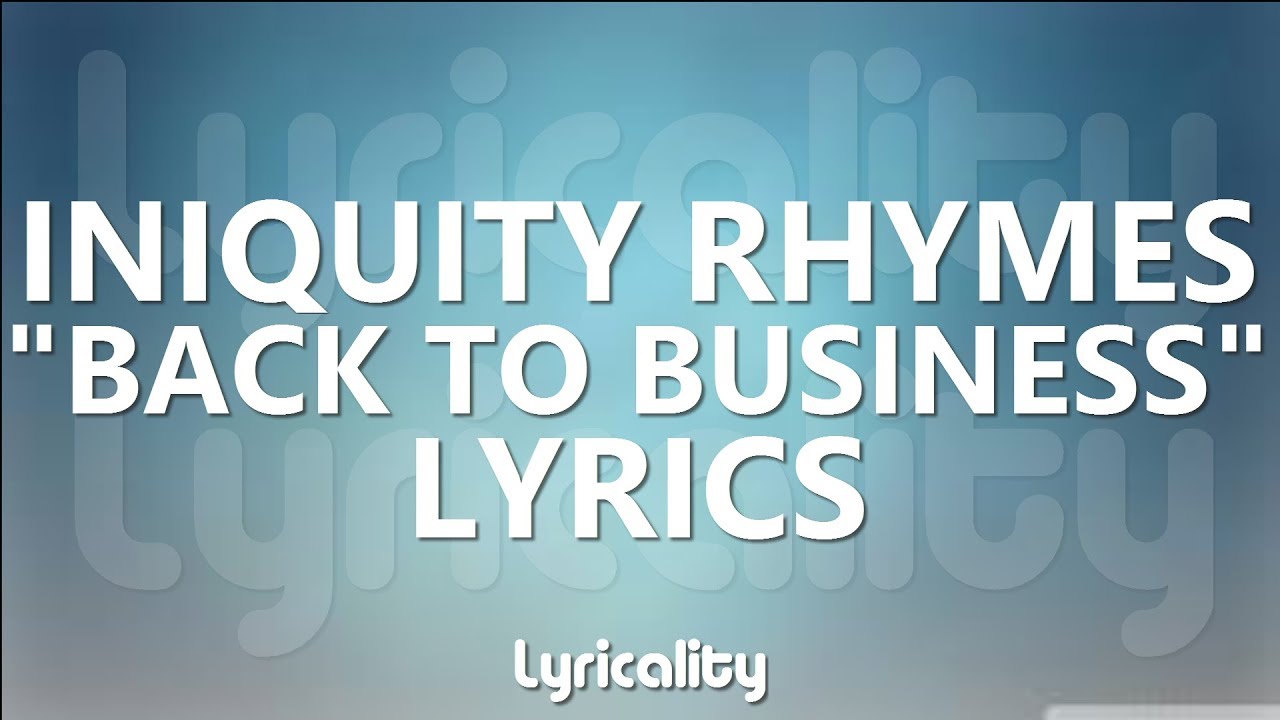 Iniquity Rhymes - Back To Business Lyrics | @lyricalitymusic
