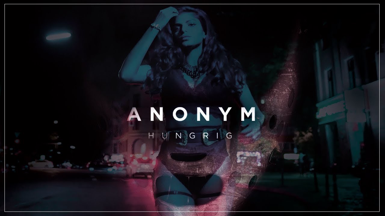 ANONYM ✖️ HUNGRIG (prod. by o5)