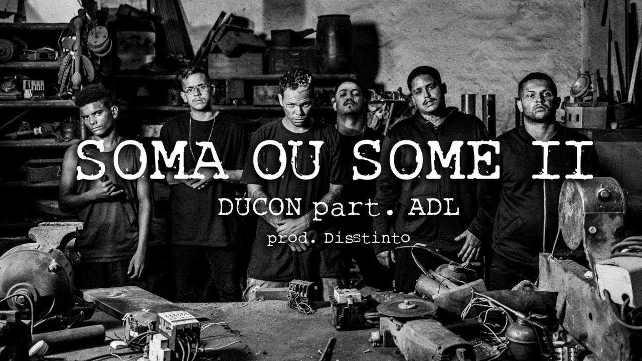Ducon part. ADL - Soma ou Some 2 | Prod. Disstinto & Índio