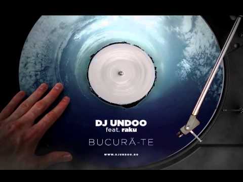 DJ Undoo feat raku - Bucură-te