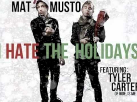 Mat Musto and Tyler Carter (Woe is me), Hate The Holidays