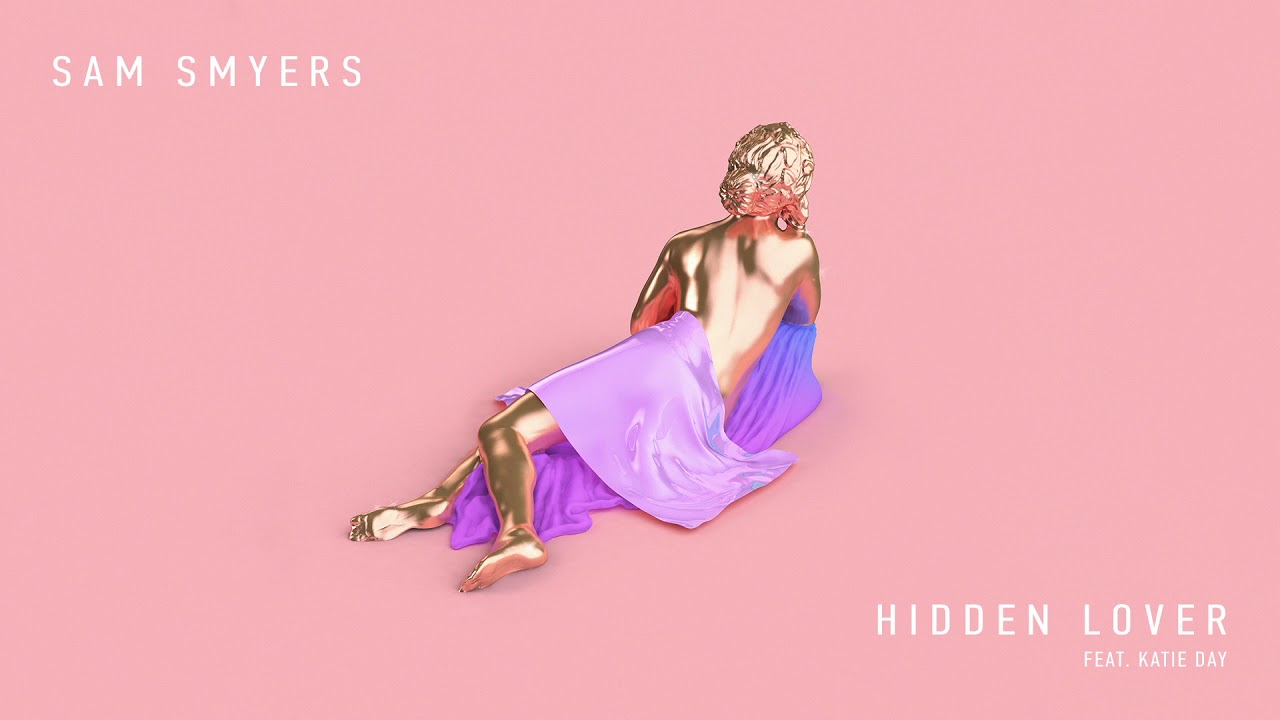 Sam Smyers - Hidden Lover (feat. Katie Day)