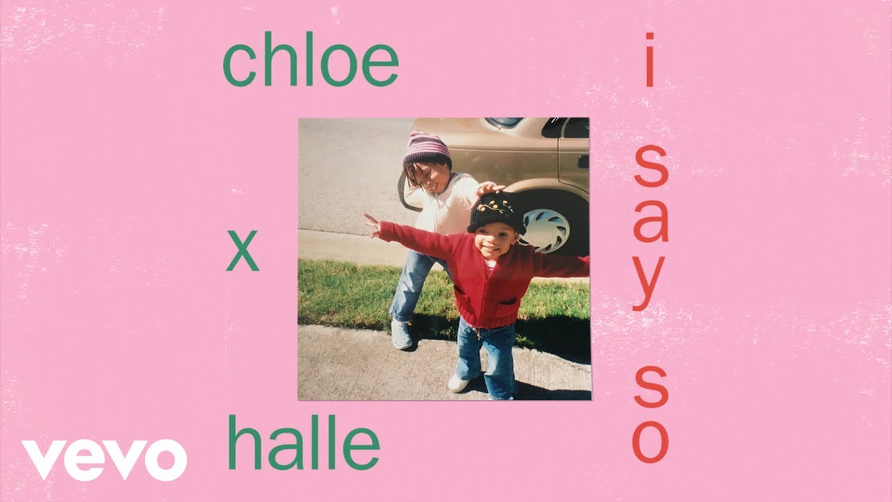 Chloe x Halle - I Say So (Audio)