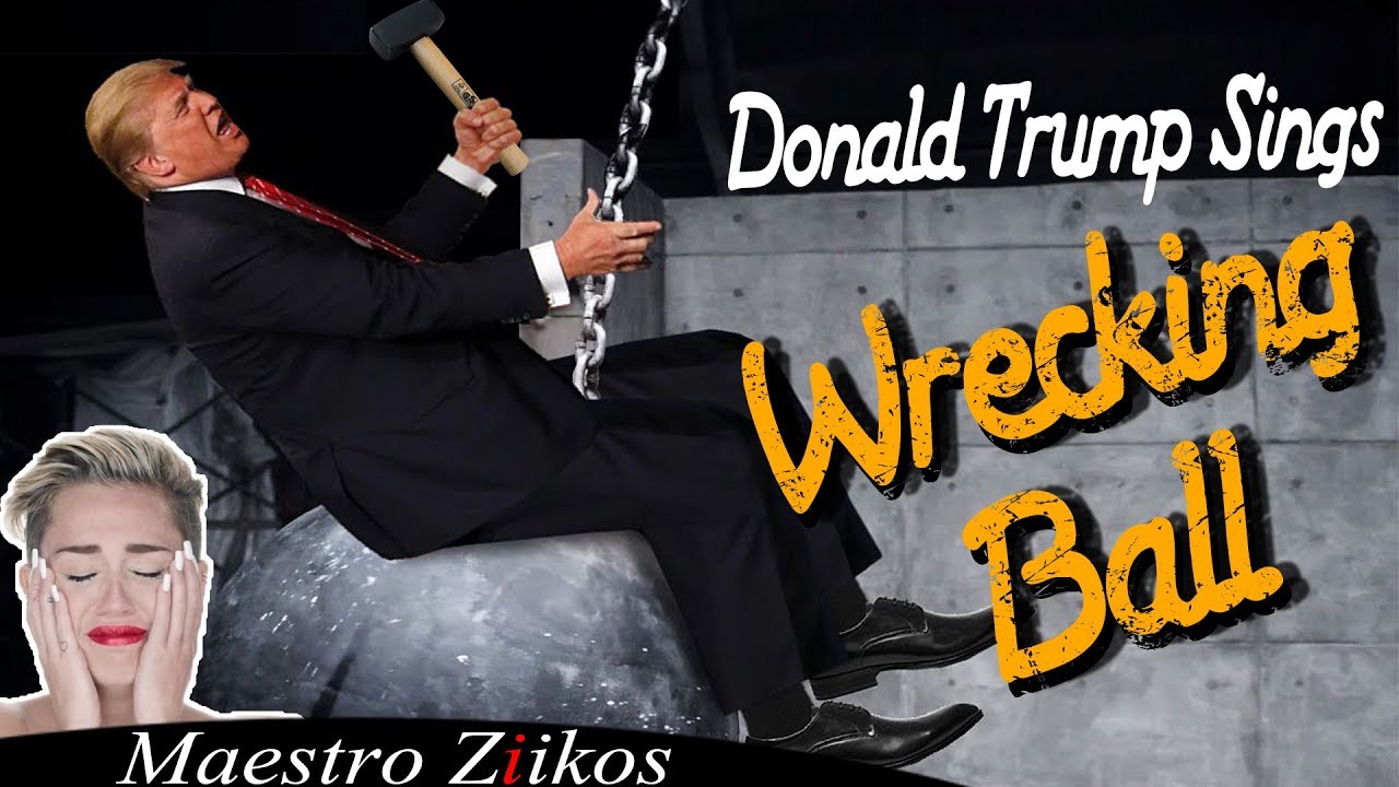 Donald Trump Sings Wrecking Ball by Miley Cyrus