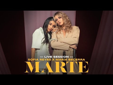 Maria Becerra, Sofia Reyes - MARTE (Live Session)