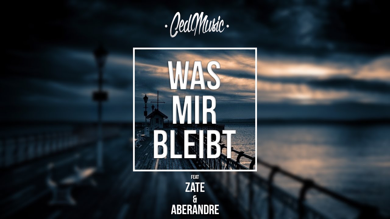 Ced - "WAS MIR BLEIBT" [Feat. Zate & AberAndre] [Lyrik Video]