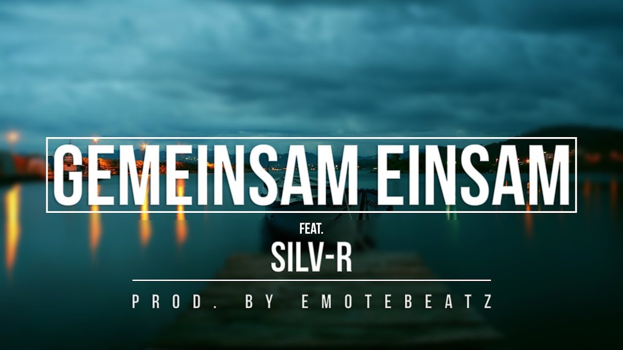 Ced feat. Silv-R - "GEMEINSAM EINSAM" [Prod. by EmoteBeatz]