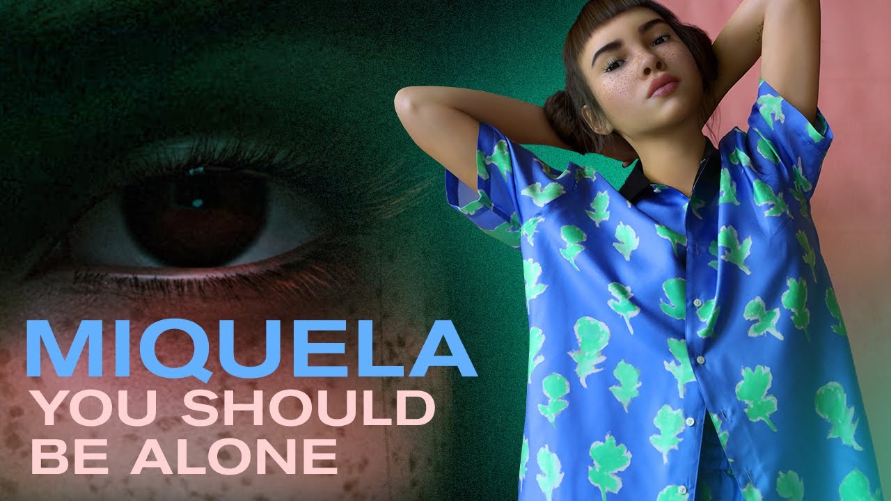 Miquela - You Should Be Alone (Official Lyric Video)