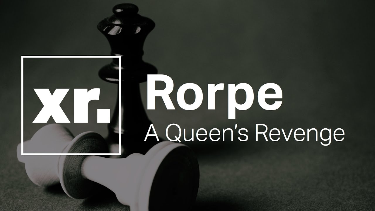 Rorpe - A Queen's Revenge