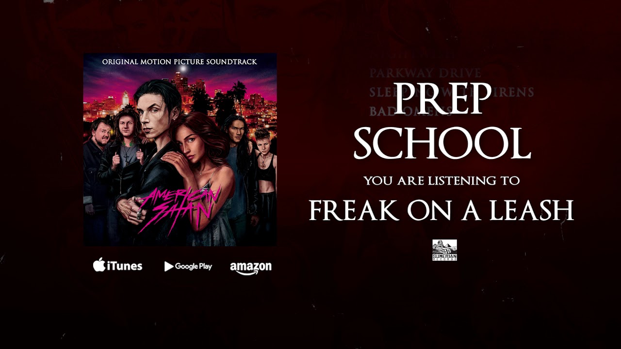 FREAK ON A LEASH - From The American Satan Soundtrack (Performed By PREP SCHOOL)