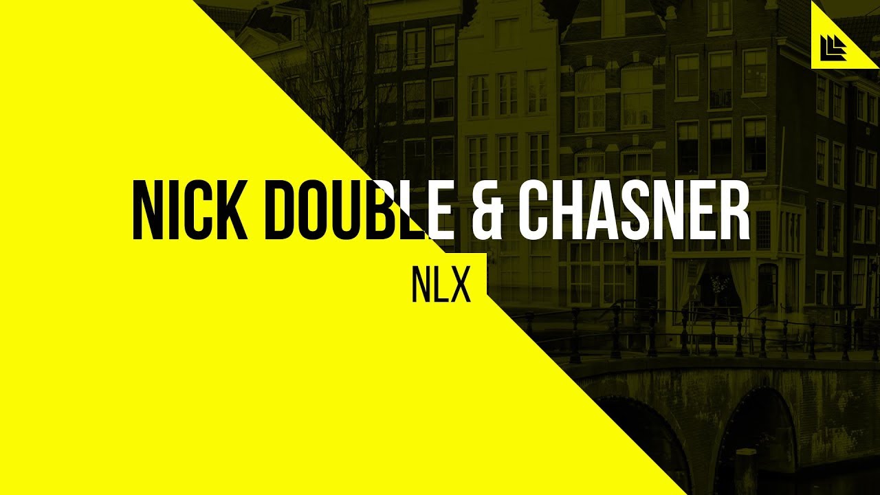 Nick Double & Chasner - NLX