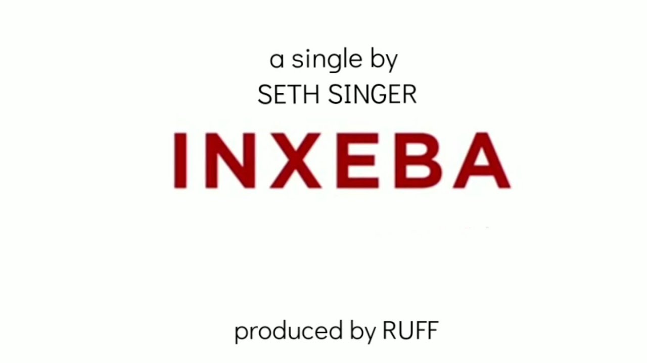 Seth Singer - INXEBA (The Wound) [Prod. By Rufff]