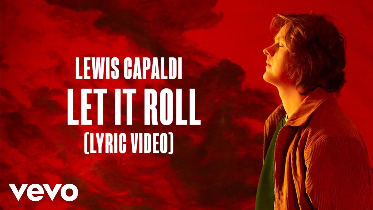 Lewis Capaldi - Let It Roll (Lyric Video)