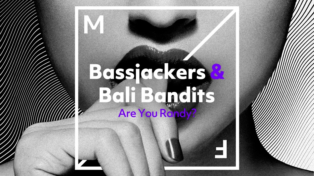 Bassjackers & Bali Bandits - Are You Randy?