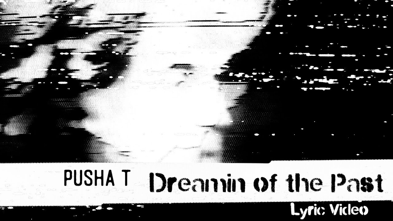 Pusha T - Dreamin Of The Past ft. Ye (Lyric Video)