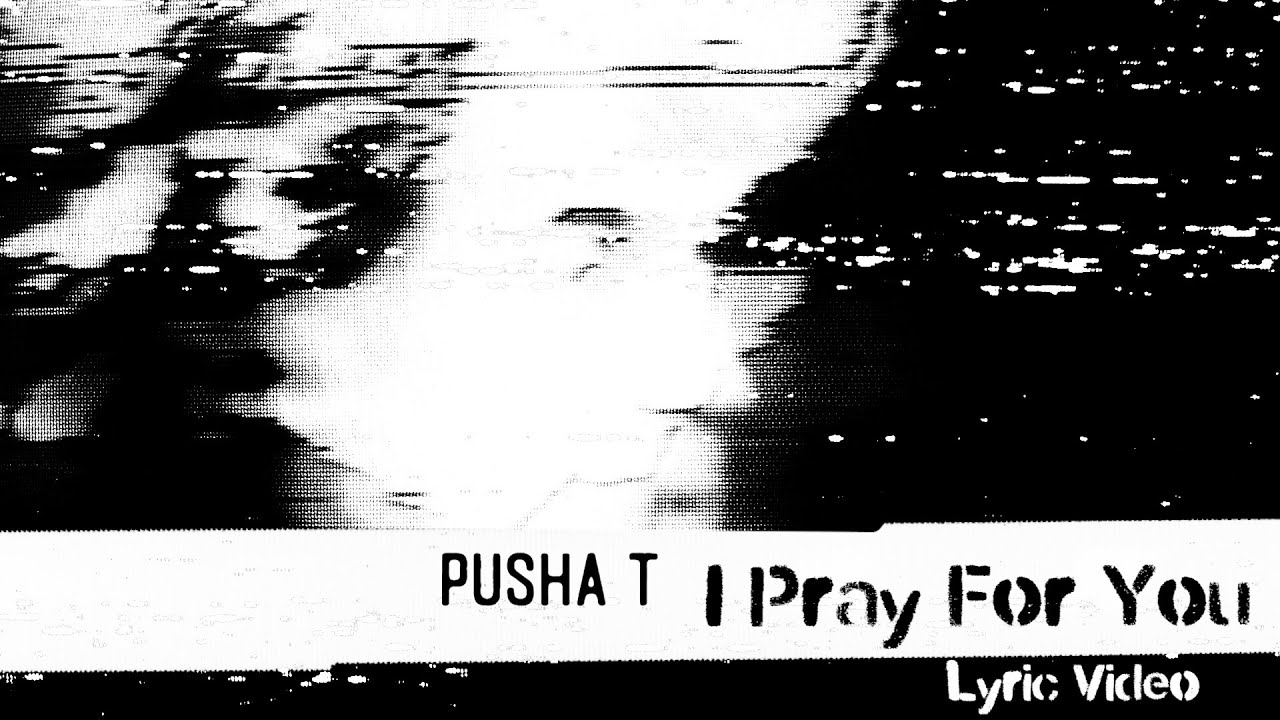 Pusha T - I Pray For You ft. Labrinth & MALICE (Lyric Video)