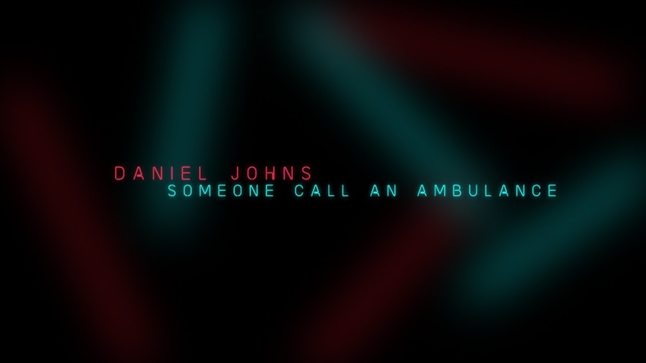 Daniel Johns - Someone Call An Ambulance (Official Lyric Video)