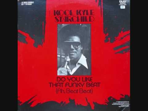 Kool Kyle The Starchild - Do You Like That Funky Beat