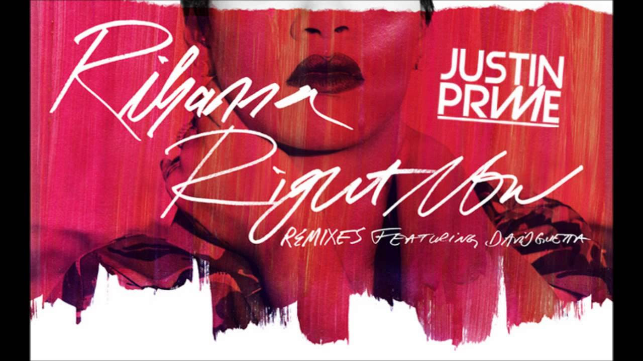 Rihanna ft. David Guetta - Right Now (Justin Prime remix) *Radio edit