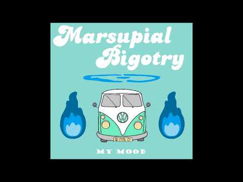 My Mood - Marsupial Bigotry (Official Visual)