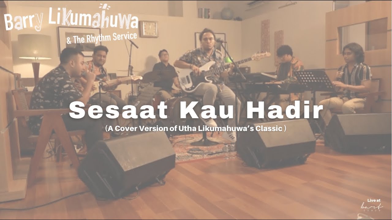 Sesaat Kau Hadir (Utha Likumahuwa Cover) // Barry L & The Rhythm Service - BART Space SESSION