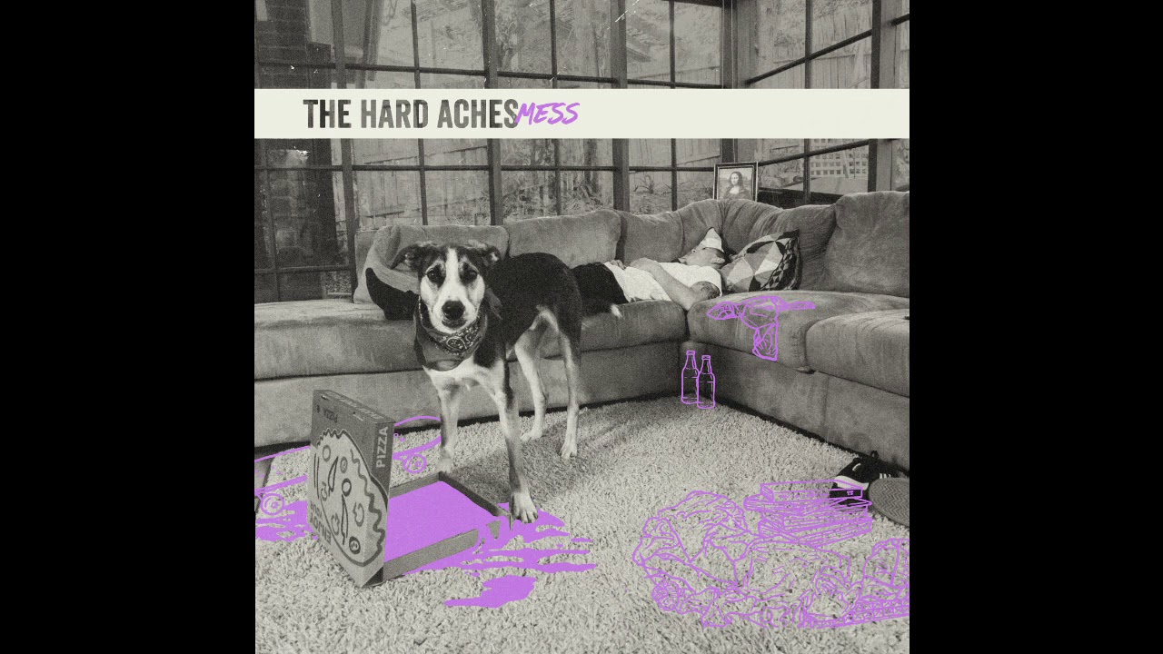 The Hard Aches - Mess (Official Single)
