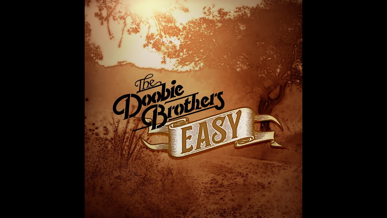 The Doobie Brothers - Easy (Official Lyric Video)