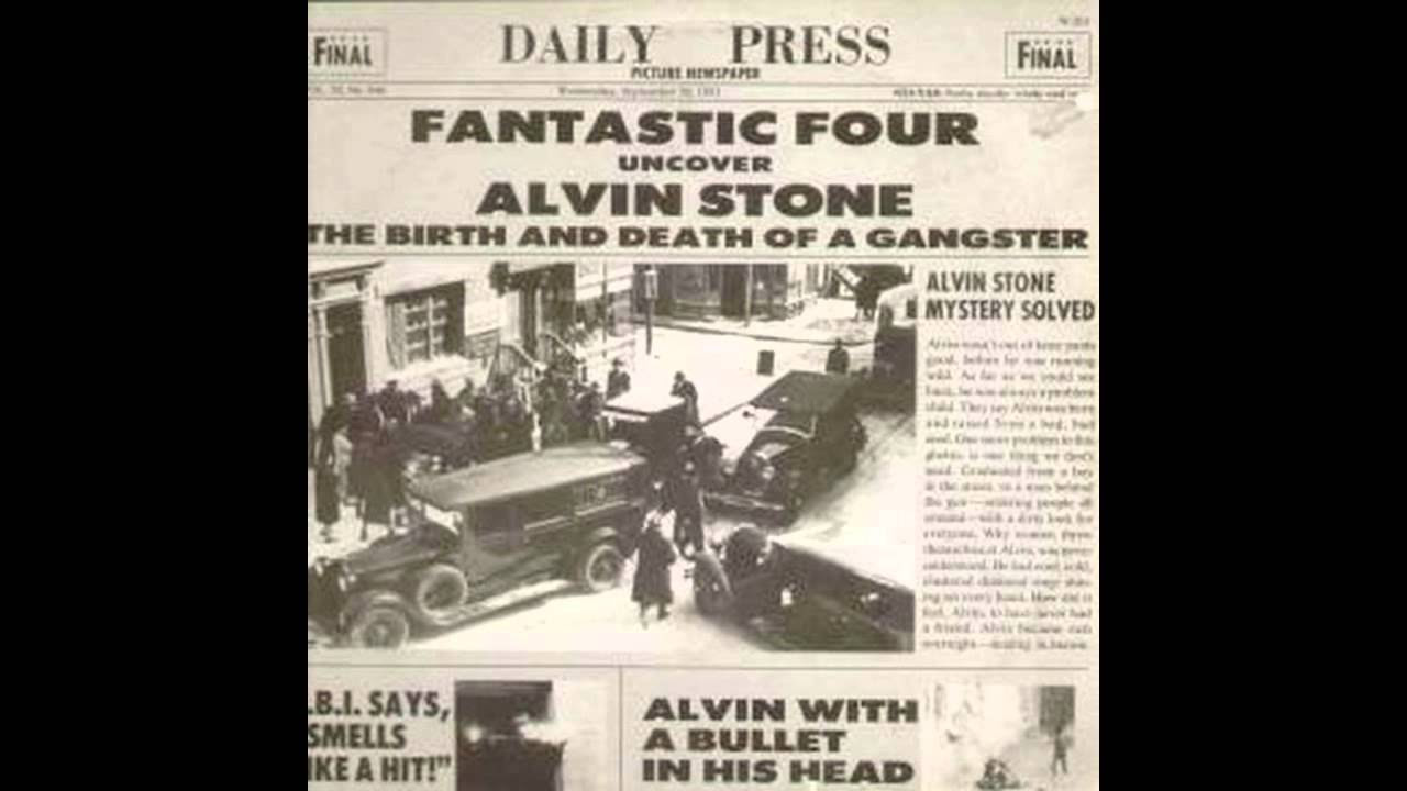 FANTASTIC FOUR - Alvin Stone (the Birth & Death Of A Gangster)