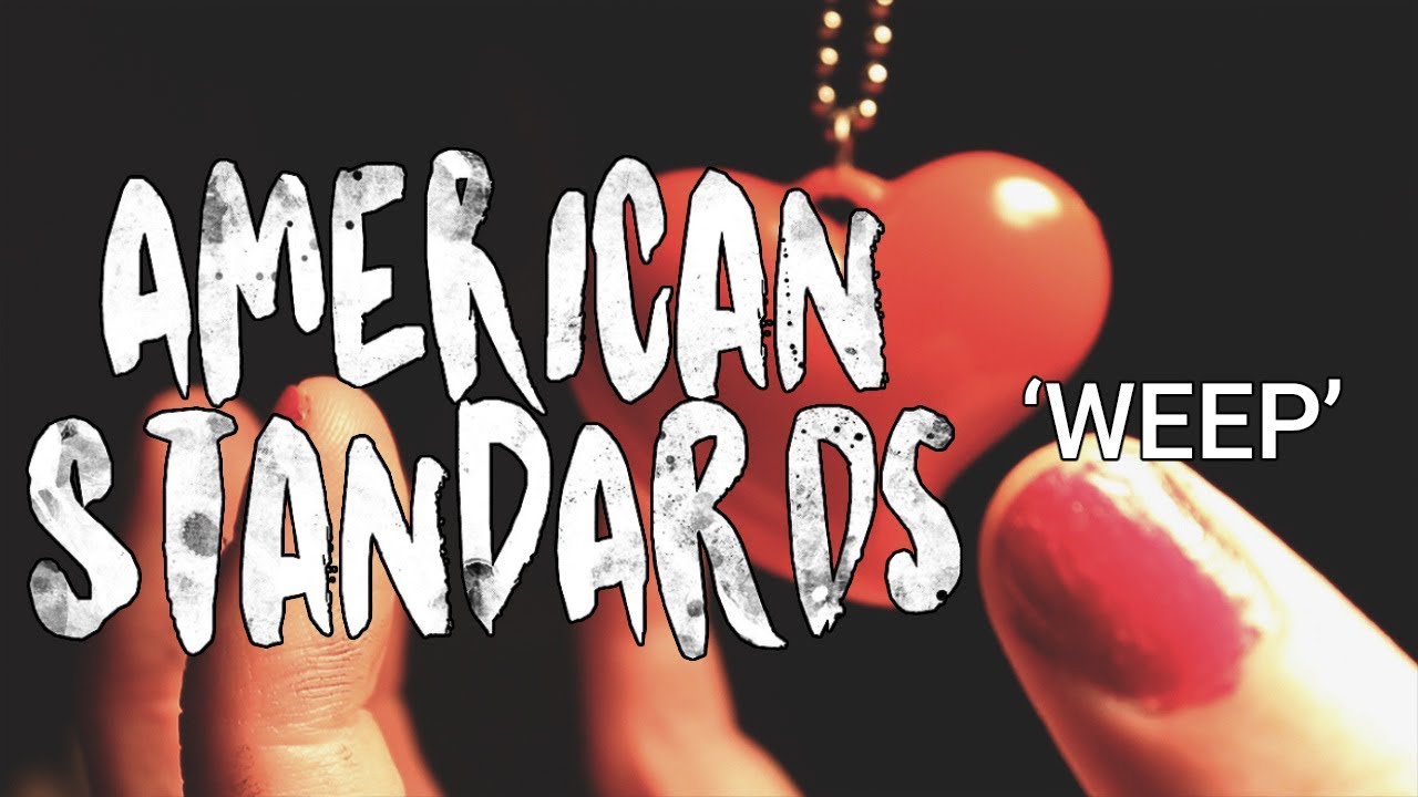American Standards - WEEP (Official Music Video)