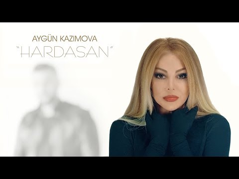 Aygün Kazımova - Hardasan (Official Music Video)