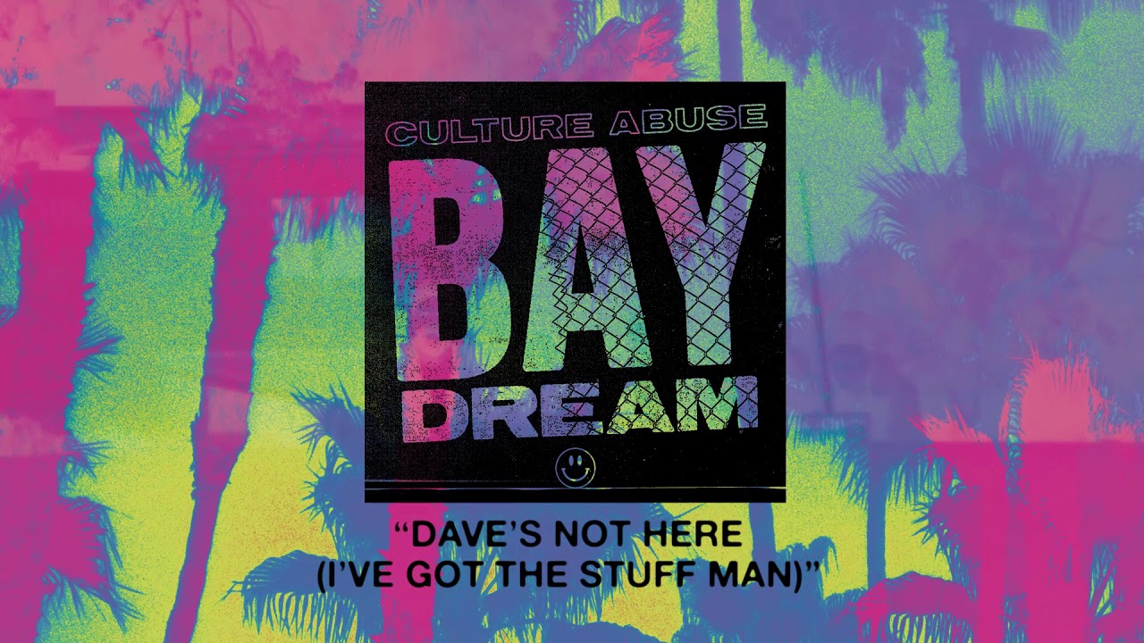 Culture Abuse - "Dave's Not Here (I Got The Stuff Man)" (Full Album Stream)