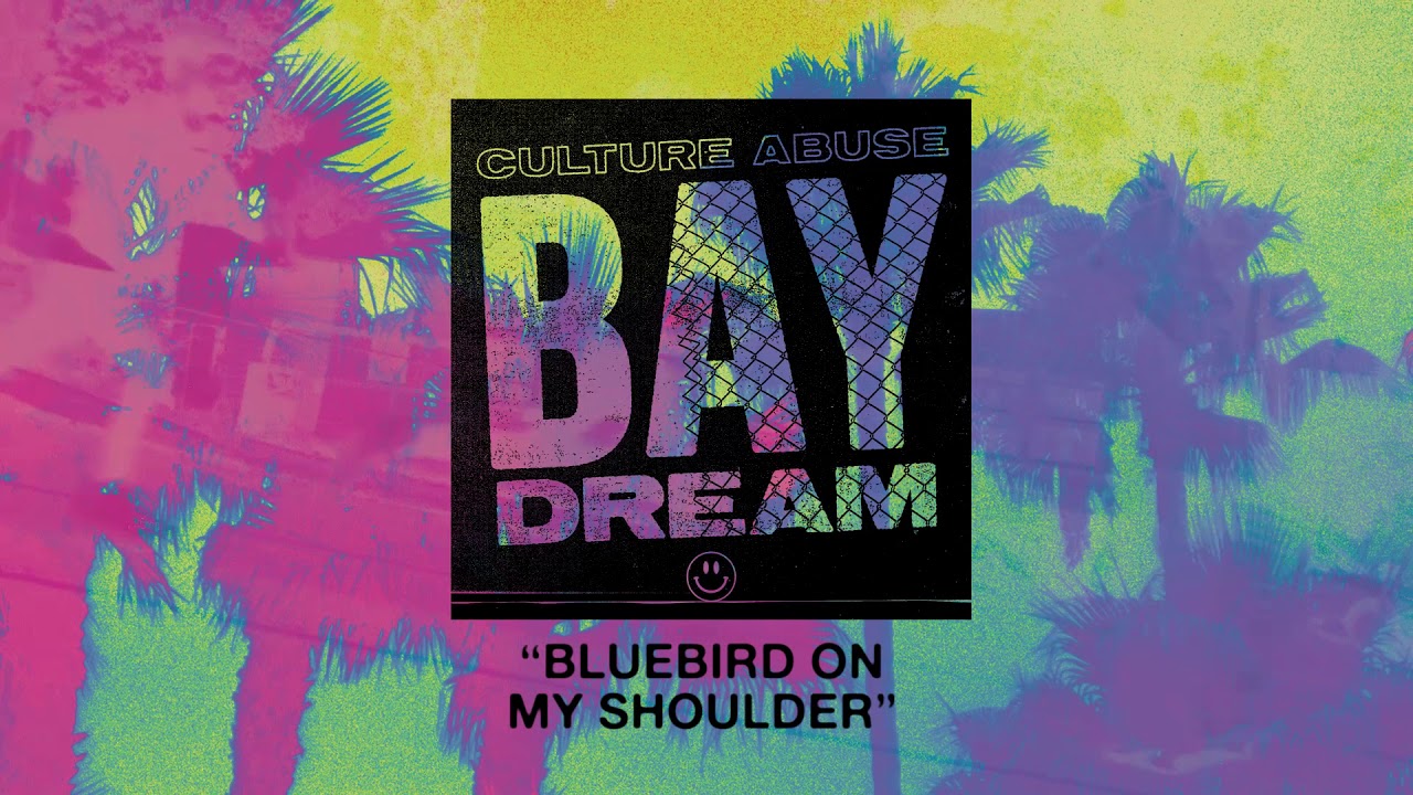 Culture Abuse - "Bluebird On My Shoulder" (Full Album Stream)