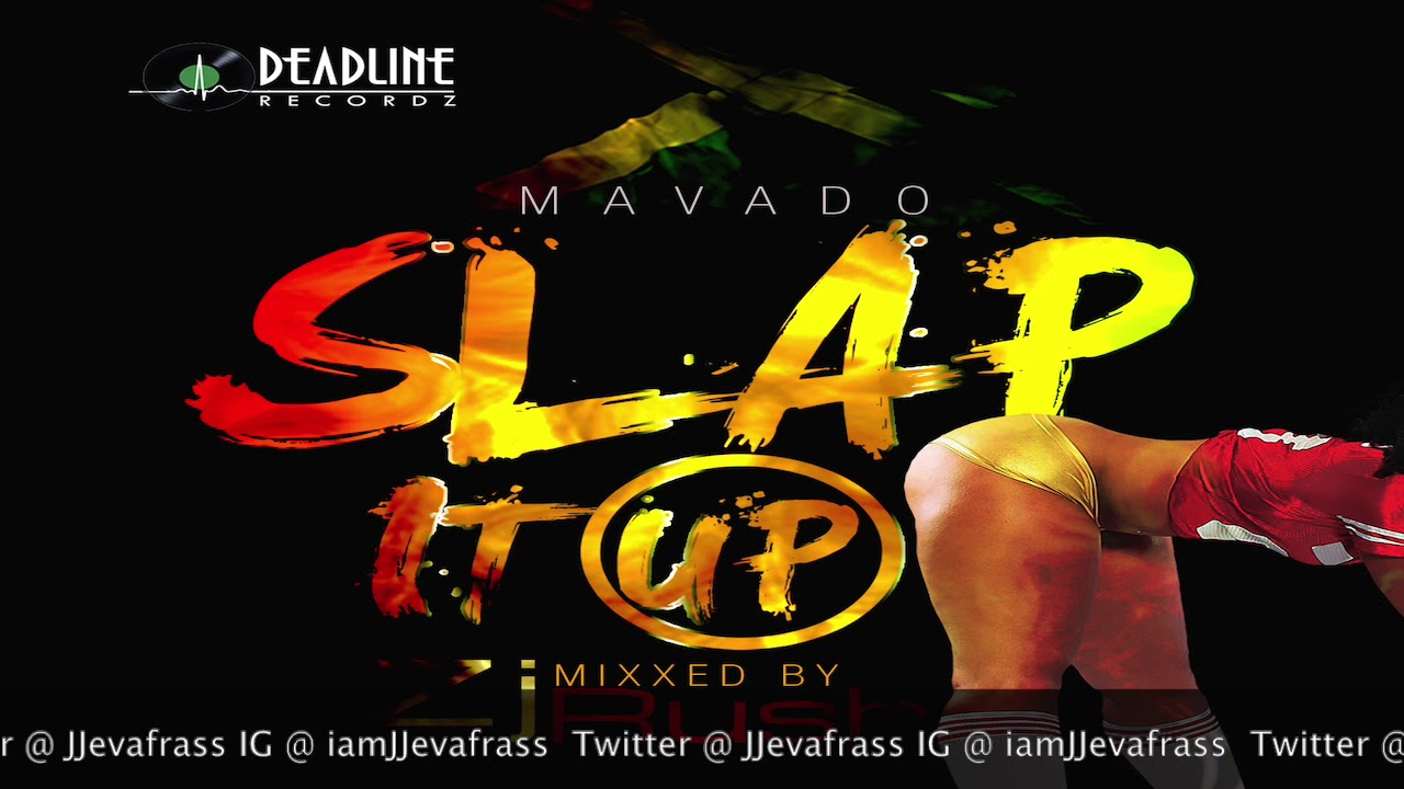 Mavado - Slap It Up (Raw) February 2018