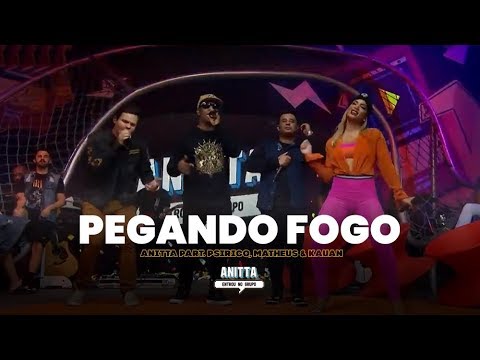 Anitta part. Psirico, Matheus & Kauan - Pegando Fogo | MÚSICA INÉDITA