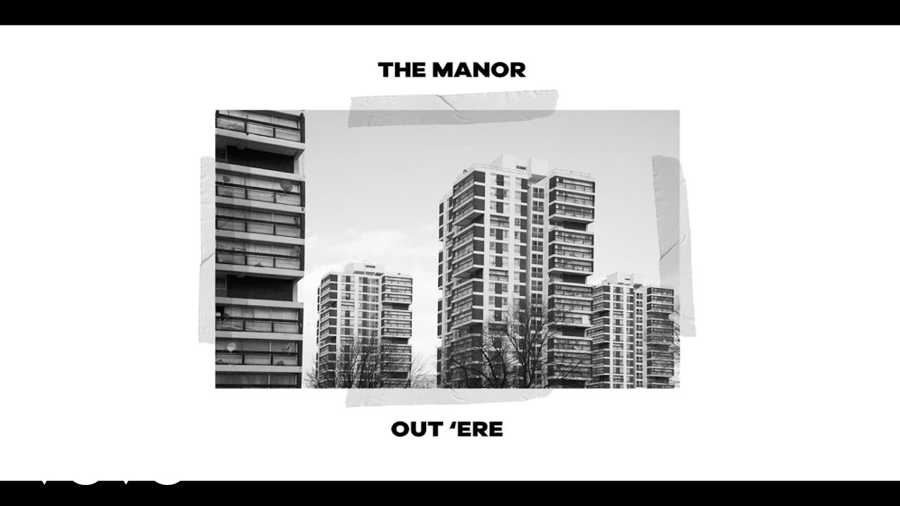 The Manor - Out 'Ere