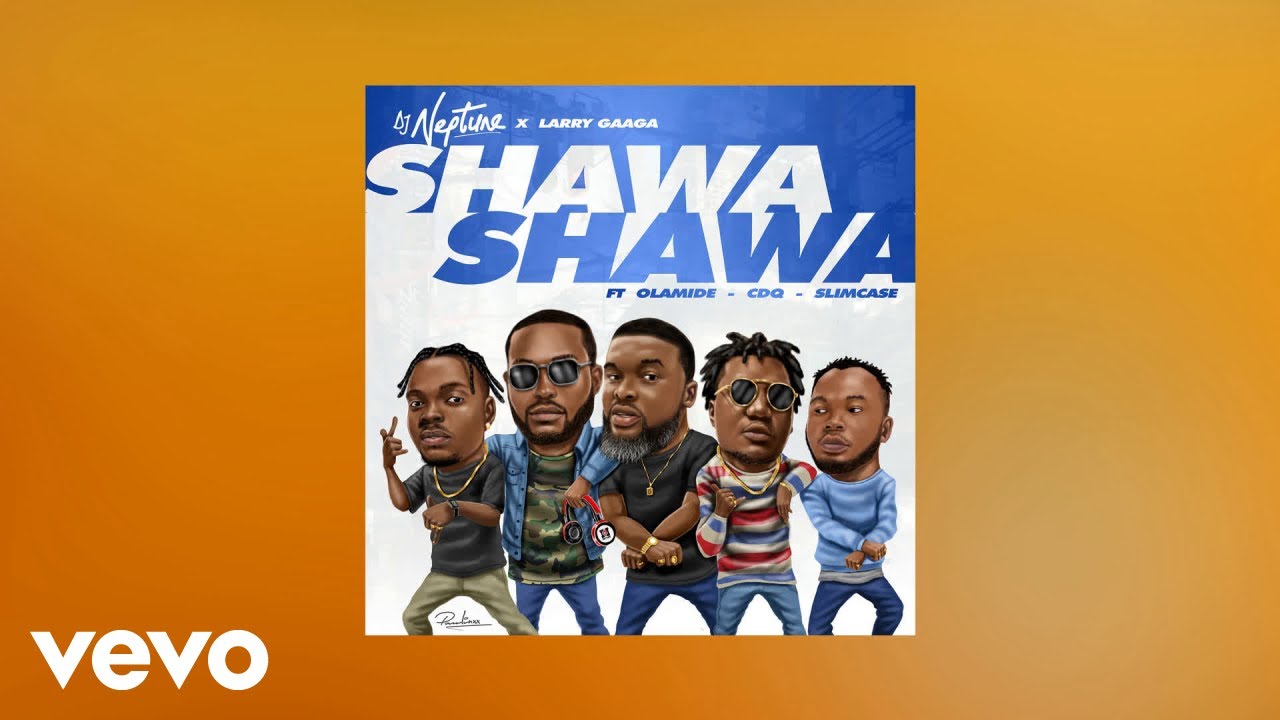 DJ Neptune - Shawa Shawa (Audio) ft. Larry Gaaga, Olamide, CDQ & Slimcase
