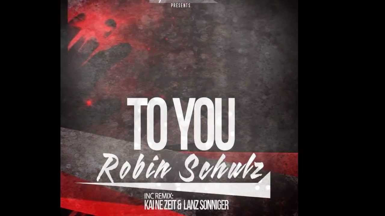 Robin Schulz - To You (Original Mix) [Out Now]