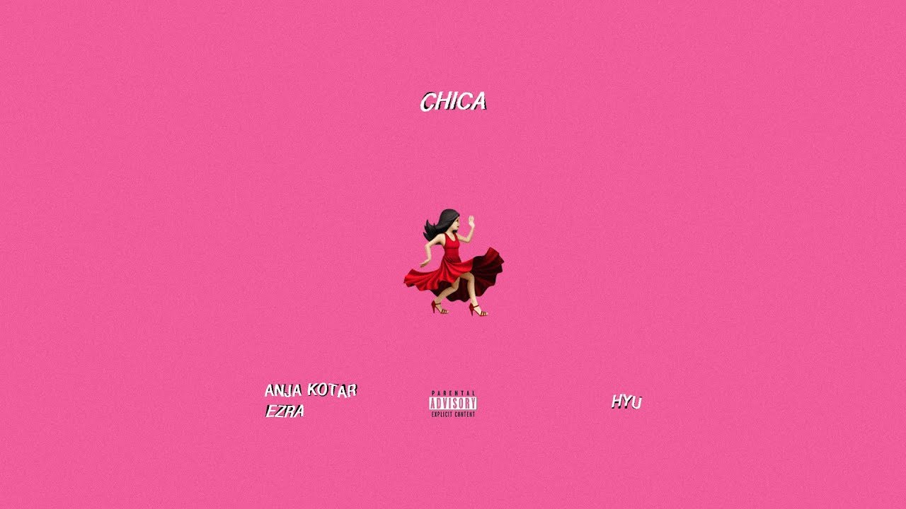 Hyu - Chica (Feat. Anja Kotar & Ezra) (Audio)