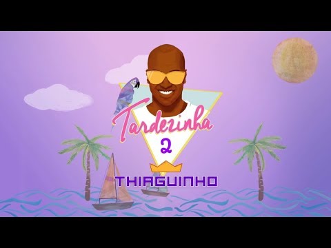 Thiaguinho - Valeu / Livre Pra Voar (Álbum Tardezinha 2) [Áudio Oficial]