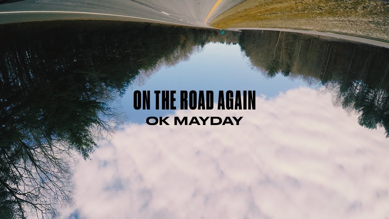 OK MAYDAY - On The Road Again