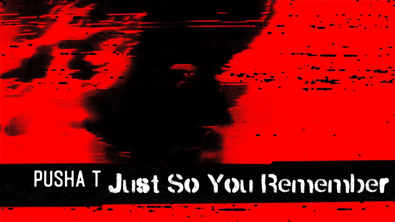 Pusha T - Just So You Remember (Alternate Visualizer)