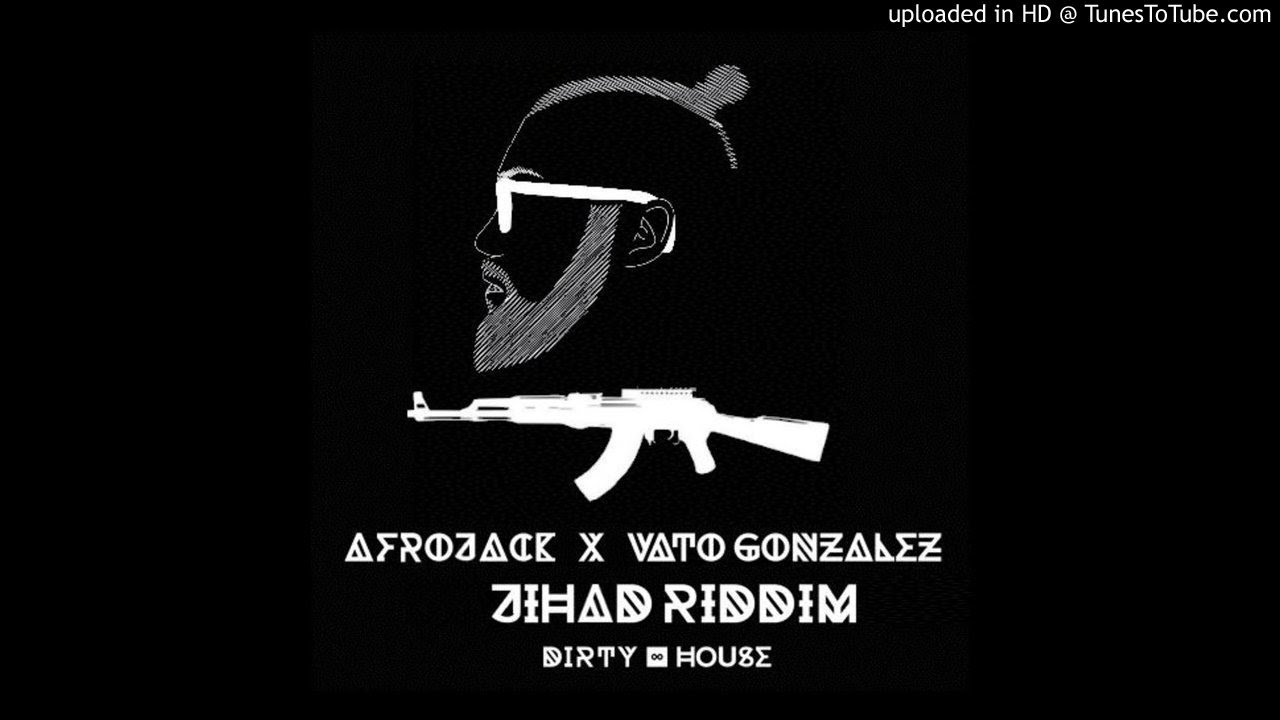 Afrojack & Vato Gonzalez - Jihad Riddim (Original Mix) [Exclusive]