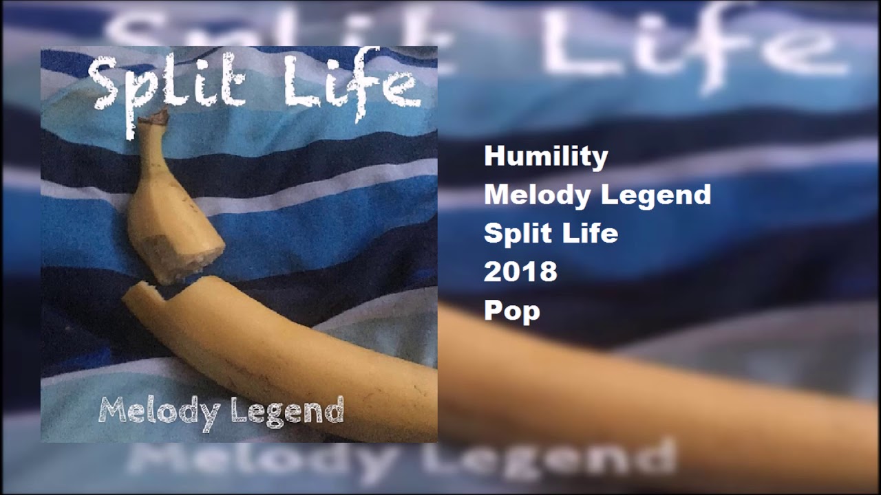 Melody Legend: Split Life - Humility (Official Track 3)