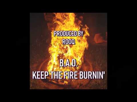 B.A.D. - Keep the fire burnin' (prod. by Rooq) - Lyric Video (Ice C.R.E.A.M. Bundy)
