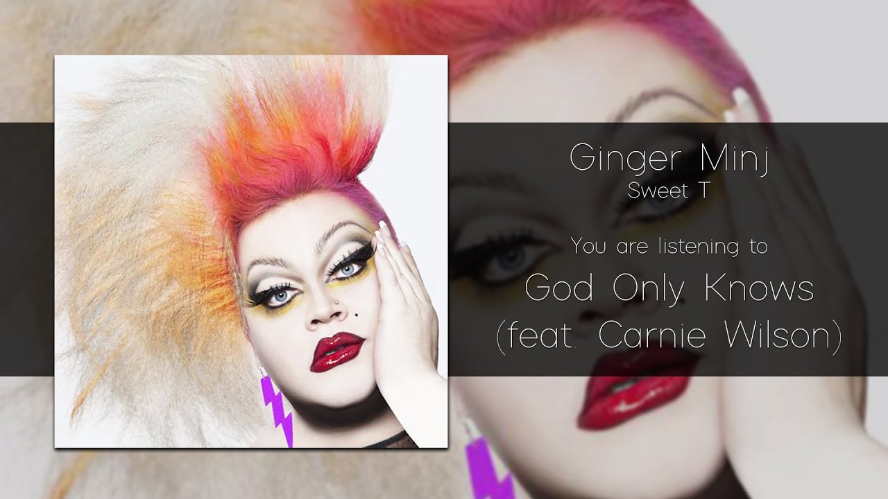 Ginger Minj - God Only Knows (feat. Carnie Wilson) [Audio]
