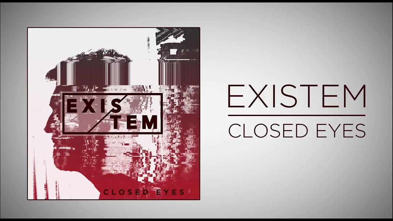 EXISTEM - "CLOSED EYES" (OFFICIAL LYRIC VIDEO)