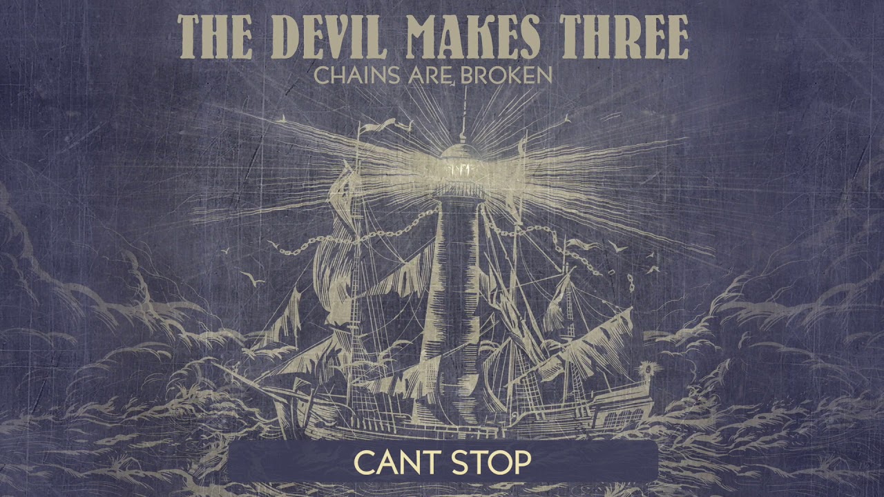 The Devil Makes Three - "Can't Stop" [Audio Only]